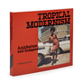 Tropical Modernism: Architecture and Independence - exhibition book